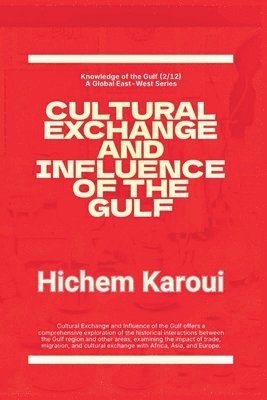 bokomslag Cultural Exchange And Influence of The Gulf
