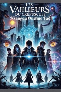 bokomslag Les Veilleurs du Crépuscule