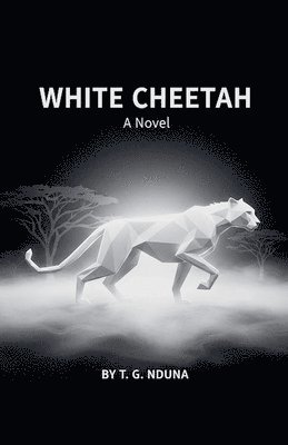 T G Nduna, T. G. Nduna - White Cheetah, Häftad