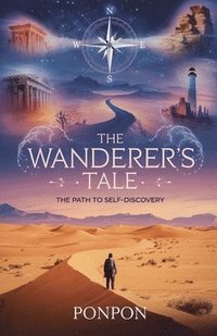 bokomslag The Wanderer's Tale: The Path to Self-Discovery