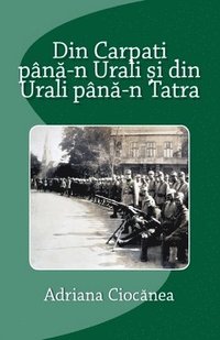 bokomslag Din Carpa&#539;i pân&#259;-n Urali &#537;i din Urali pân&#259;-n Tatra