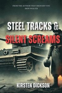 bokomslag Steel Tracks and Silent Screams.