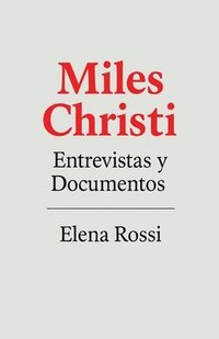 bokomslag Miles Christi Entrevistas y Documentos