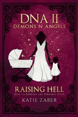 bokomslag Raising Hell - How to Survive the Terrible Twos