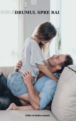 bokomslag DRUMUL SPRE RAI (Edi?ie în limba Român?)