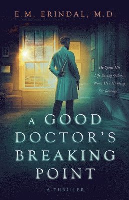 bokomslag A Good Doctor's Breaking Point