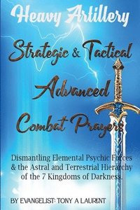 bokomslag Strategic And Tactical Advanced Combat Prayers