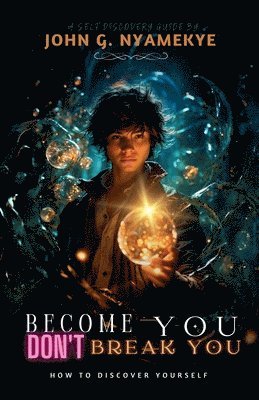 bokomslag Become You, Don't Break You