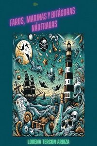 bokomslag De faros, marinas y bitácoras náufragas