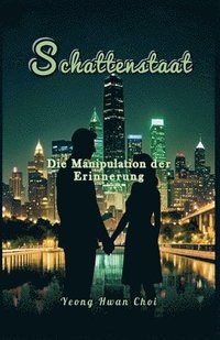 bokomslag Schattenstaat: Die Manipulation der Erinnerung