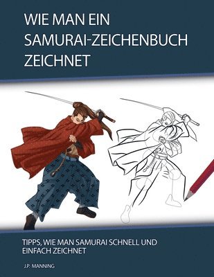 bokomslag Wie man ein Samurai-Zeichenbuch zeichnet