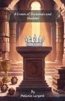 A Crown Of Diamonds and Shadows 1