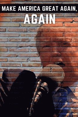 Fandom Books - Make America Great Again, Again, Häftad