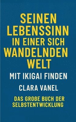 Seinen Lebenssinn in einer sich wandelnden Welt mit Ikigai finden 1