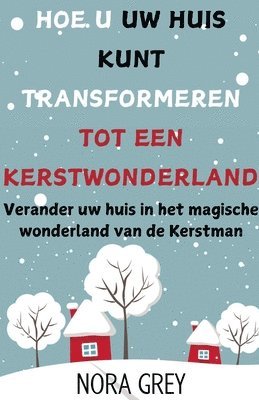 bokomslag Hoe u uw Huis Kunt Transformeren Tot Een Kerstwonderland