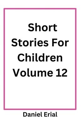 Short Stories For Children Volume 12 1