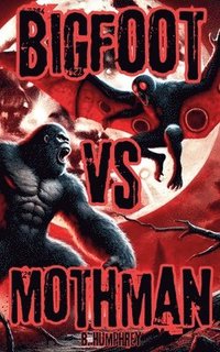 bokomslag Bigfoot Vs Mothman