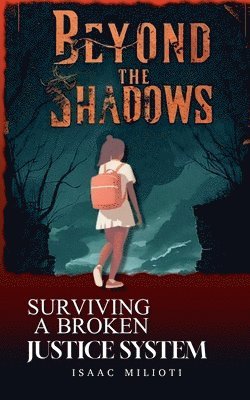 Beyond the Shadows: Surviving a Broken Justice System 1