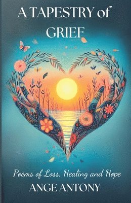 bokomslag Tapestry of Grief - Poems of Loss, Healing, and Hope