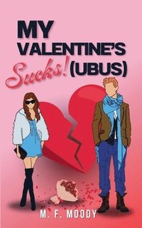 bokomslag My Valentine's Sucks!(ubus)