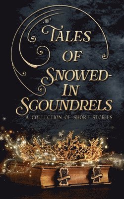 D C Gomez, Jamie Dalton, Charlene Pender - Tales of Snowed-In Scoundrels, Häftad