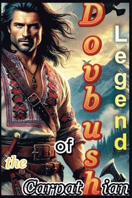 Dovbush: Legend of the Carpathians 1