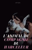 bokomslag L'animal de compagnie du harceleur