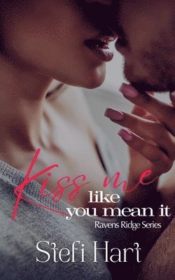 Kiss Me Like You Mean It 1