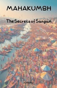 bokomslag Mahakumbh - The Secrets of Sangam