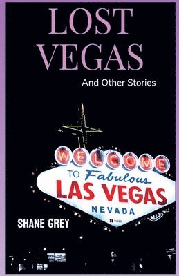 Lost Vegas: And Other Stories 1