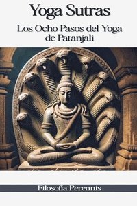 bokomslag Yoga Sutras: Los Ocho Pasos del Yoga de Patanjali