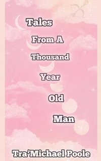 bokomslag Tales From A Thousand Year Old Man