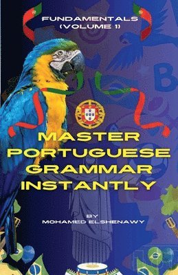 bokomslag Master Portuguese Grammar Instantly