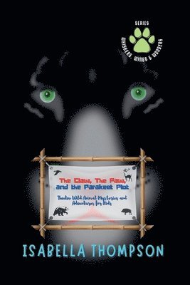 bokomslag Claw, The Paw, and the Parakeet Plot Twelve Wild Animal Mysteries and Adventures for Kids