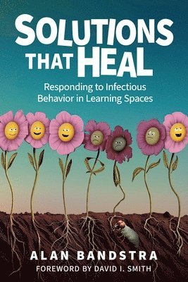 Solutions That Heal: Responding to Infectious Behavior in Learning Spaces 1