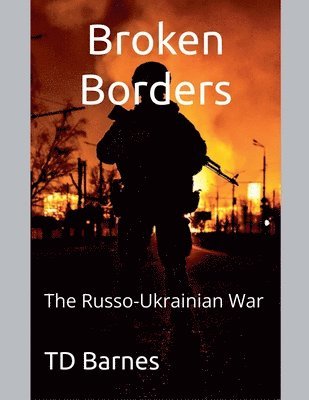 bokomslag Broken Borders: The Russo-Ukrainian War