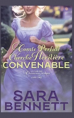 Sara Bennett - Comte Perfide Cherche Héritière Convenable, Häftad