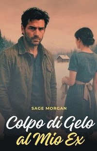 bokomslag Colpo di Gelo al Mio Ex