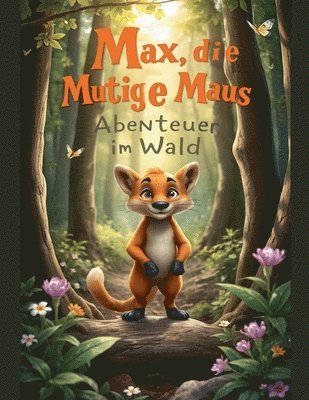 Max, die Mutige Maus Abenteuer im Wald 1