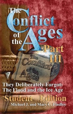 bokomslag Conflict of the Ages Student III They Deliberately Forgot The Flood and the Ice Age