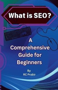 bokomslag What is SEO? A Comprehensive Guide for Beginners