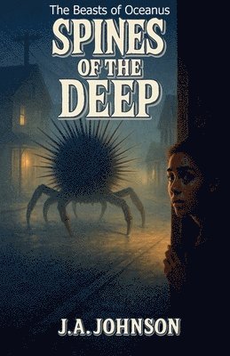 J a Johnson - Spines of the Deep, Häftad