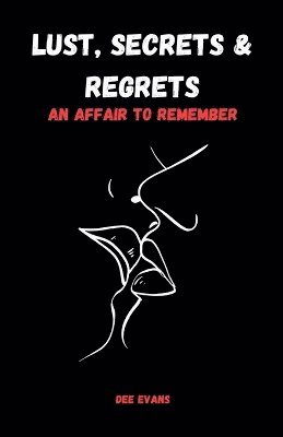 bokomslag Lust, Secrets & Regrets