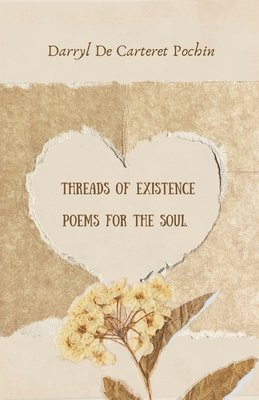 Threads of Existence Poems for the Soul. 1