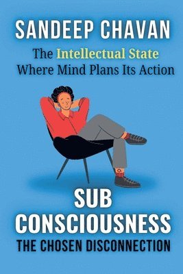 bokomslag Subconsciousness: The Chosen Disconnection