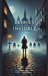 bokomslag Echoes of the Invisible