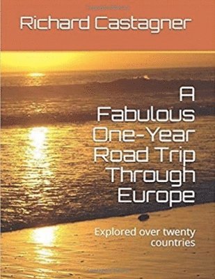 bokomslag Fabulous One-Year Road Trip Through Europe