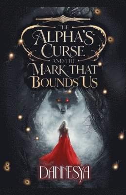 bokomslag Alpha's and The Curse That Bounds Us