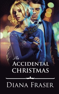 Diana Fraser - Accidental Christmas (An Italian Romance), Häftad