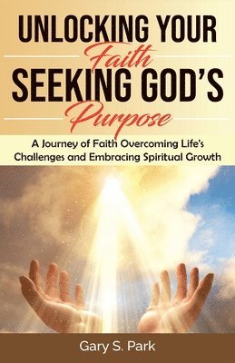 Unlocking Your Faith Seeking God's Purpose 1